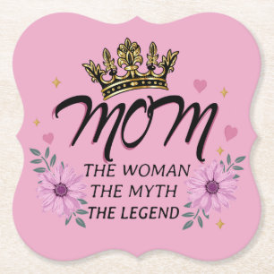 Mum The Woman The Myth The Legend Paper Coaster