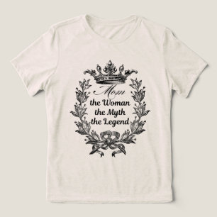 Mum the Woman the Myth the Legend Tri-Blend Shirt