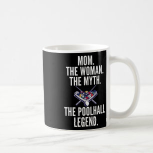 Mum The Woman The Myth The Poolhall Legend Billiar Coffee Mug