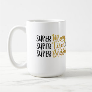Mum Tired and Blessed Mug
