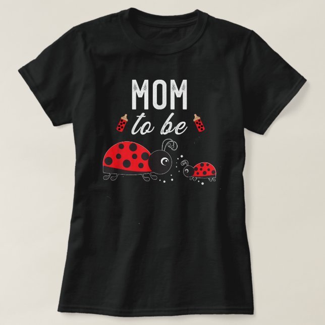 Mum To Be Ladybug Baby Shower Ladybug Mum  T-Shirt (Design Front)
