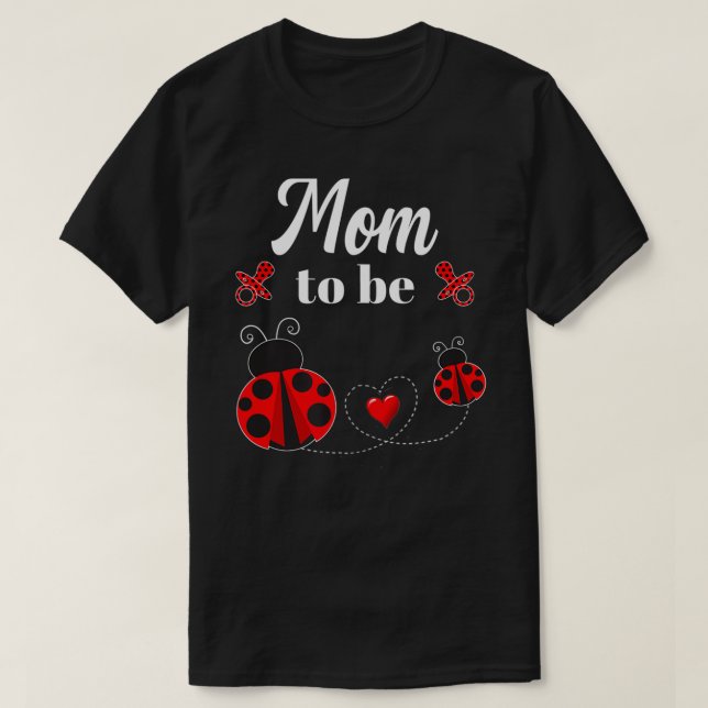 Mum To Be Ladybug Baby Shower  T-Shirt (Design Front)
