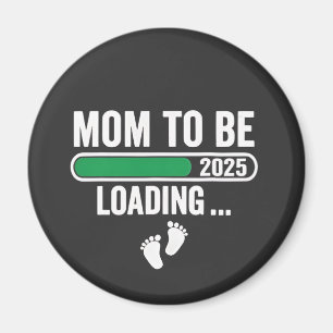 Mum to Be Loading 2025 Pregnancy Mum New Year Magnet