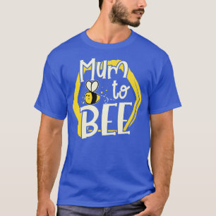 Mum to Bee honey animal insect bee gift T-Shirt