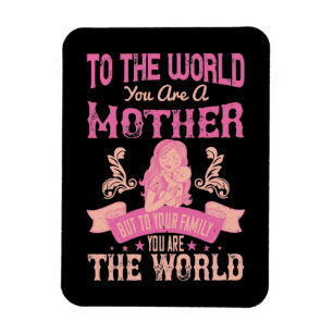 Mum -To the world you are a mother Magnet