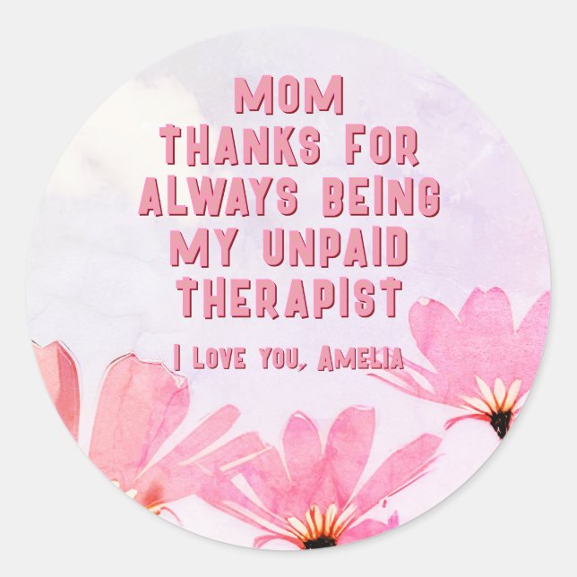 Mum Unpaid Therapist Funny Floral Mother's Day Classic Round Sticker (Front)