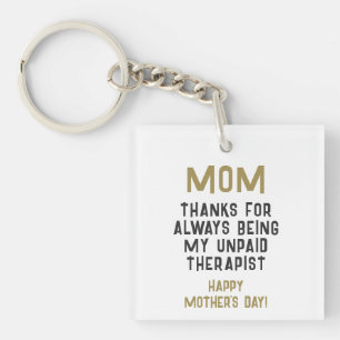 Mum Unpaid Therapist Funny Humour Mother's Day Key Ring