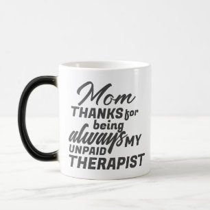 Mum Unpaid Therapist Funny Humour Mother's Day Magic Mug