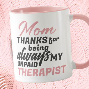 Mum Unpaid Therapist Funny Humour Mother's Day Mug