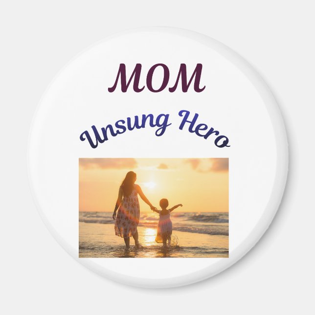 Mum, Unsung Hero Magnet (Front)
