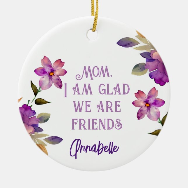 Mum Violet "Glad we are Friends" Ceramic Ornament (Front)