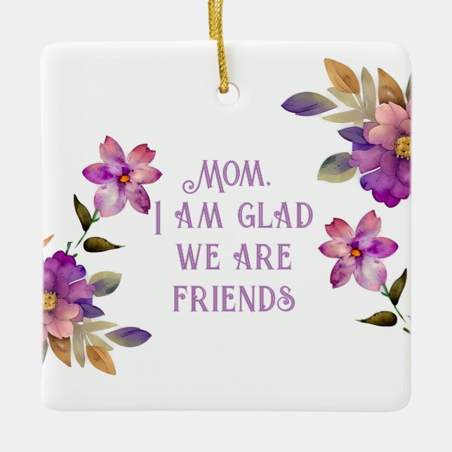 Mum Violet "Glad we are Friends" Ornament (Front)