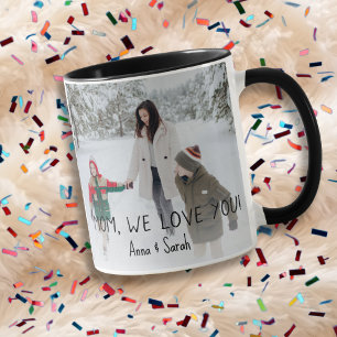 Mum We Love You Custom Photo Mug