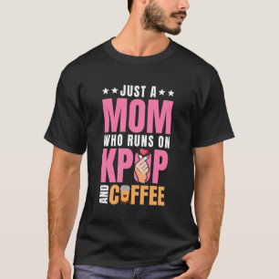 Mum Who Runs On K-Pop And Coffee Music Lover Quote T-Shirt