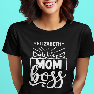 Mum wife boss custom name T-Shirt