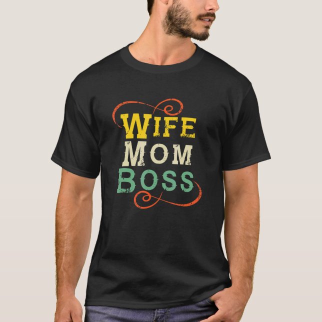 Mum Wife Boss  Mothers Day Tee (Front)