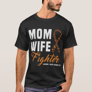 Mum Wife Fighter Orange Ribbon Leukaemia Cancer Aw T-Shirt