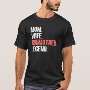 Mum Wife Godmother Legend Patent Aunts Proud Godm T-Shirt