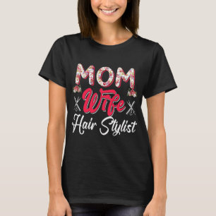 Mum Wife Hair Stylist Flowers Costume Proud Woman  T-Shirt