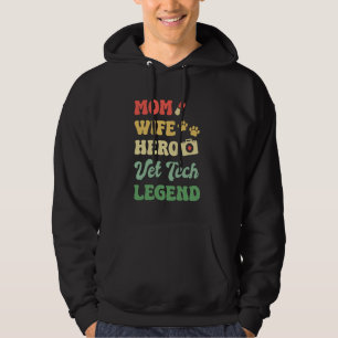 Mum Wife Hero Vet Tech Legend Veterinary Hoodie