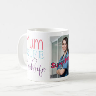 Mum Wife Midwife SuperHero Photo Mother's Day Coffee Mug