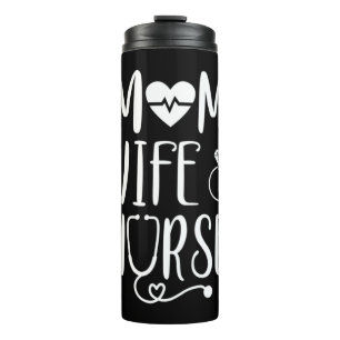 Mum Wife Nurse Mum Wife Nurse graphic features a h Thermal Tumbler