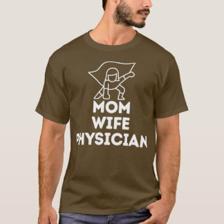Mum Wife Physician Superwoman T-Shirt