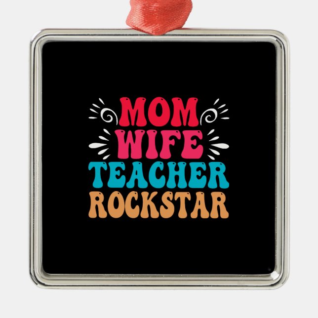 Mum Wife Teacher Rockstar Metal Ornament (Front)