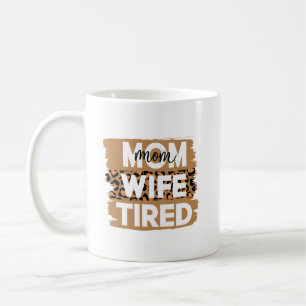 Mum Wife Tired Mug