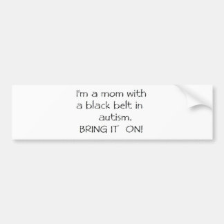 Mum with a Black Belt in Autism Bumper Sticker