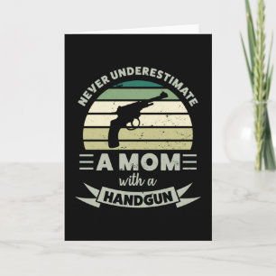 Mum with a Handgun Funny Gifts Mum Wife Card