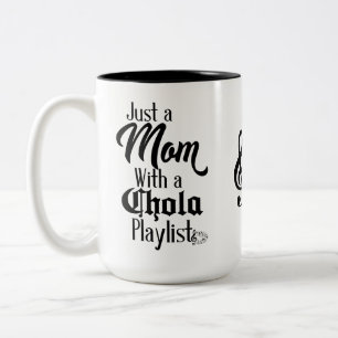 Mum with her chola playlist mug