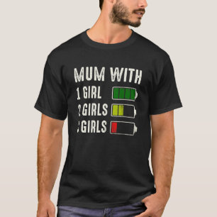 Mum With Three Girls Battery Empty Mother's Day T-Shirt