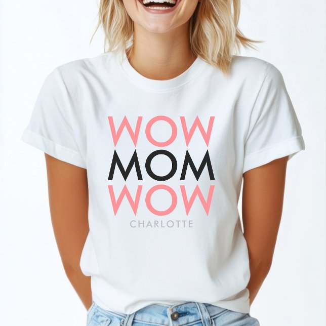 Mum Wow | Mother's Day Name Modern Pink Super Cute T-Shirt (Creator Uploaded)