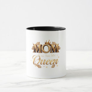 Mum You Are My Queen Gold 3D Design Luxury Mothe Mug