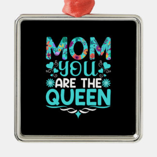 Mum You Are My Queen Metal Ornament
