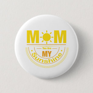 Mum you are my sunshine 6 cm round badge