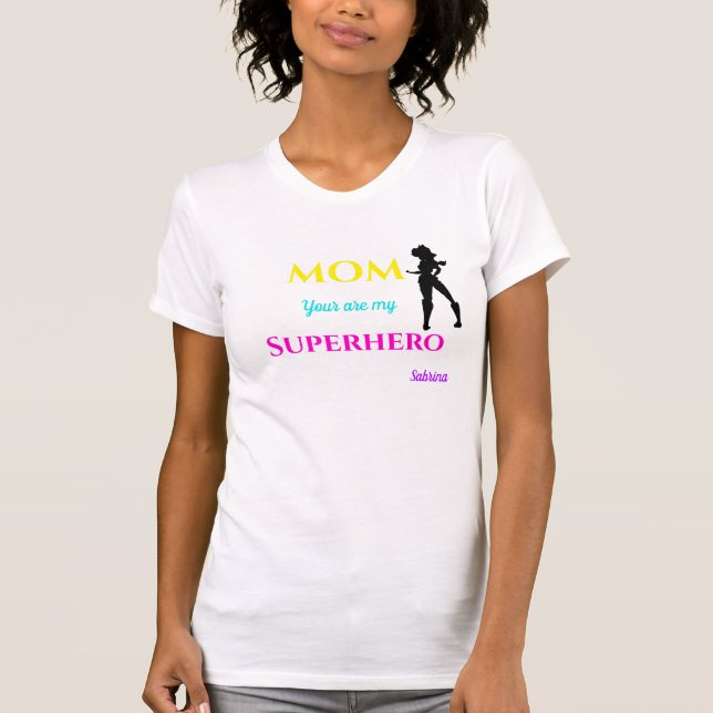 Mum you are my Superhero  T-Shirt (Front)