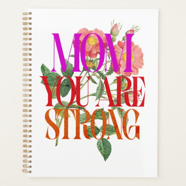 Mum You Are Strong Affirmation Floral Planner (Front)