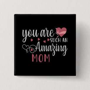 Mum - You are such an amazing Mum 15 Cm Square Badge
