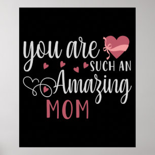 Mum - You are such an amazing Mum Poster