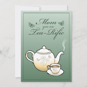 Mum you are Tea-Rific Mothers Day Card