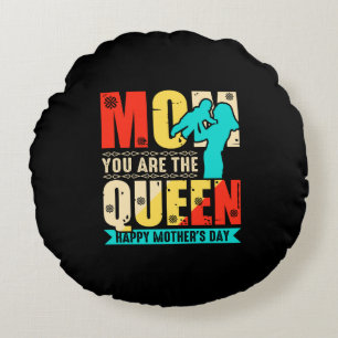 Mum You Are The Queen Happy Mother's Day  Round Cushion