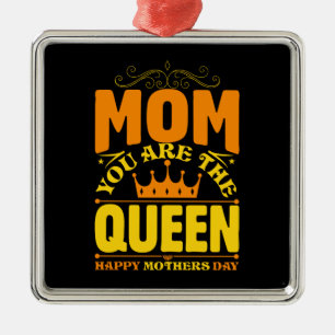 Mum You Are The Queen Metal Ornament