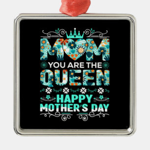 Mum You Are The Queen Metal Ornament