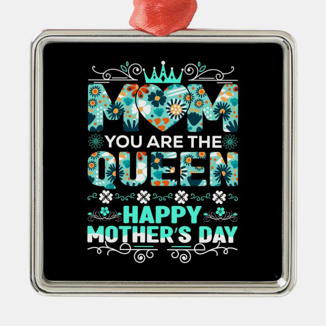 Mum You Are The Queen Metal Ornament (Front)