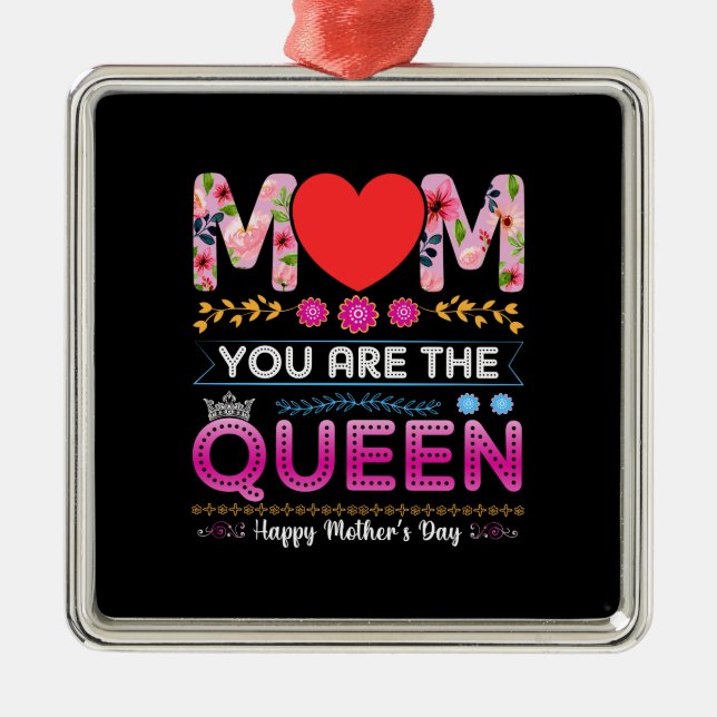 Mum You Are The Queen Metal Ornament (Front)