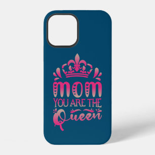 Mum You Are The Queen, Mother's Day Gift iPhone 12 Case