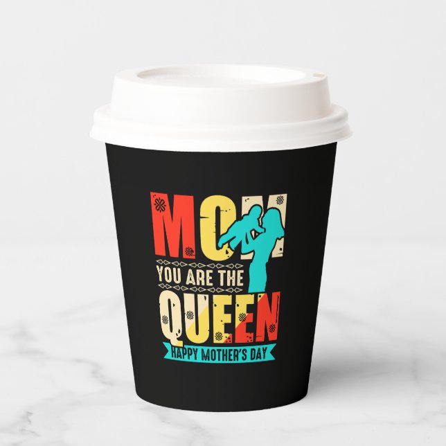 Mum You Are The Queen Paper Cups (Front)