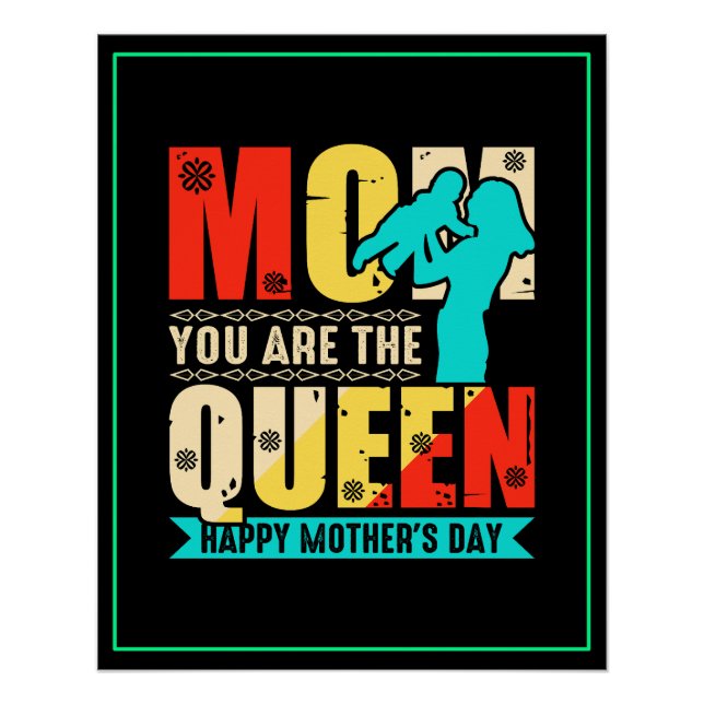Mum You Are The Queen Poster (Front)